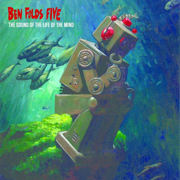 Ben Folds Five: The Sound of the Life of the Mind