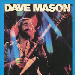 Happy 70th Birthday Dave Mason (Watch ‘Live at the Palace ’81)