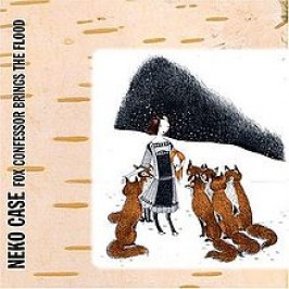 10 Years Ago Today – Neko Case Released ‘Fox Confessor Brings the Flood (Watch “Maybe Sparrow” Video)