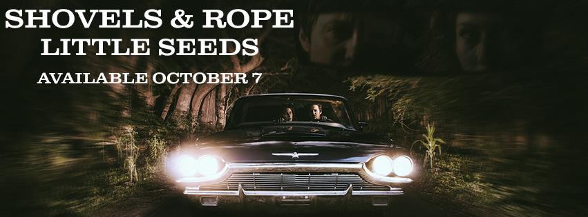 Shovels & Rope Releasing New LP ‘Little Seeds’ 10/7 – Tour Dates Revealed