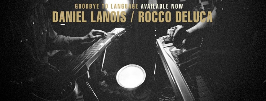 Daniel Lanois Goes Out of The Ordinary With ‘Goodbye To Language’ (ALBUM REVIEW)