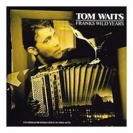 30 Years Ago Today – Tom Waits Releases ‘Franks Wild Years’ LP (Listen to “Way Down In The Hole”)