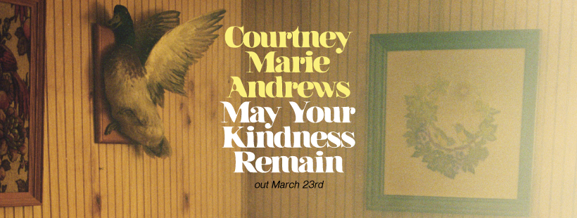 Courtney Marie Andrews’ Anticipated New LP ‘May Your Kindness Remain’ Out March 2 via Fat Possum