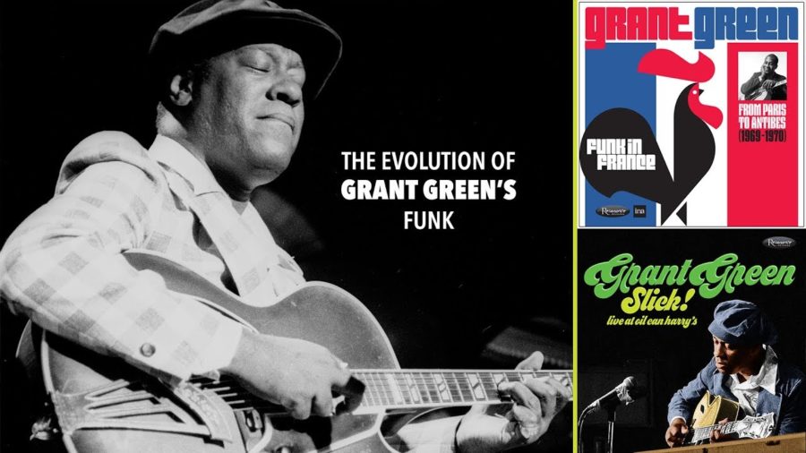 Grant Green’s First Unissued Material in Over 10 Years Depicts Evolution from Jazz to Funk on ‘Funk in France: From Paris to Antibes (1969-1970)’ + ‘Slick! – Live at Oil Can Harry’s (ALBUM REVIEW)