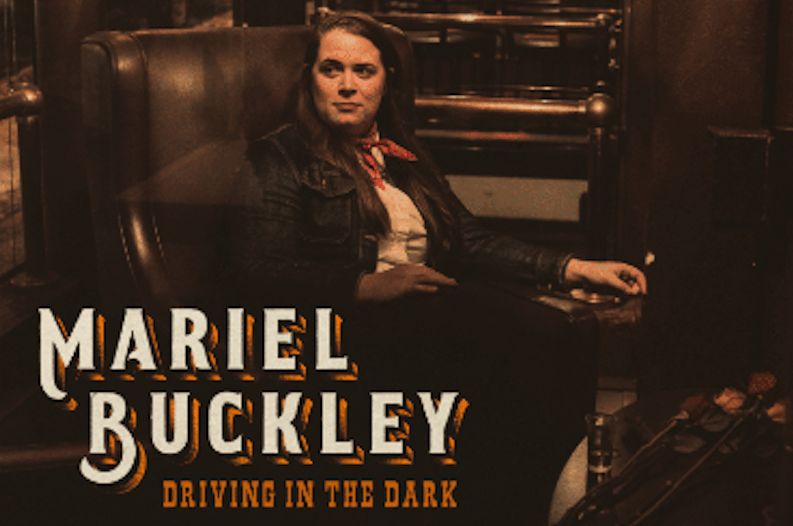 Canadian Mariel Buckley Takes a Rugged Journey on ‘Driving in the Dark’ (ALBUM REVIEW)