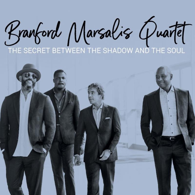 The Branford Marsalis Quartet Reveals New Album ‘The Secret Between the Shadow and the Soul’