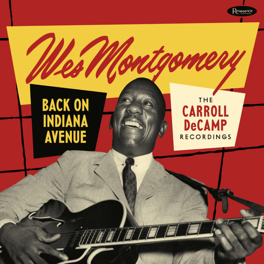 Resonance Offers Recently Discovered, Unheard Work from Wes Montgomery on ‘Back on Indiana Avenue- The Carroll DeCamp Recordings’ (ALBUM REVIEW)