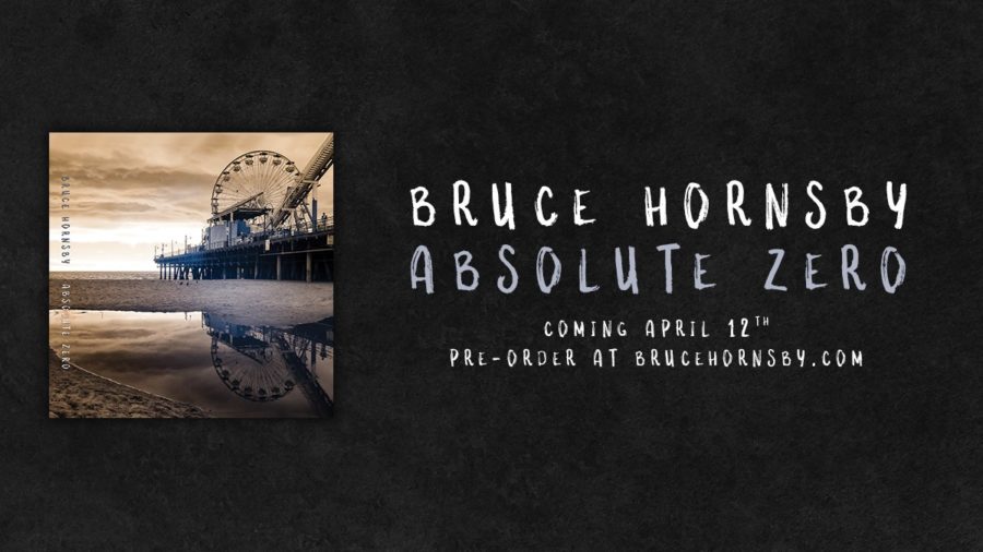 Bruce Hornsby Defies Genre and Categorization with Wide-Spanning ‘Absolute Zero’ (ALBUM REVIEW)