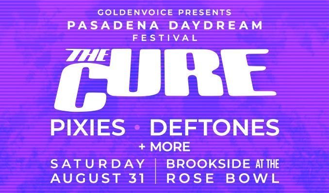 The Cure Headlining & Curating New Festival – Pasadena Daydream Festival