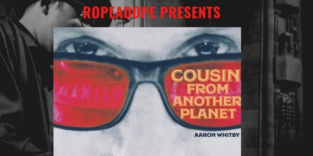 Award-winning Aaron Whitby Delivers His Debut As Bandleader With Funk, Fusion, and Prog on ‘Cousin From Another Planet’ (ALBUM REVIEW)