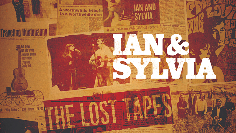 Ian & Sylvia ‘The Lost Tapes’ Features Live Performances & Unreleased Tracks (ALBUM REVIEW)