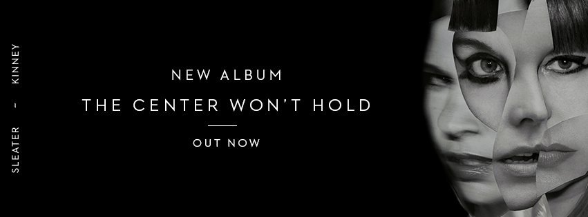 Sleater-Kinney Stir Up The Fury With Mixed Results Via ‘The Center Won’t Hold’ (ALBUM REVIEW)