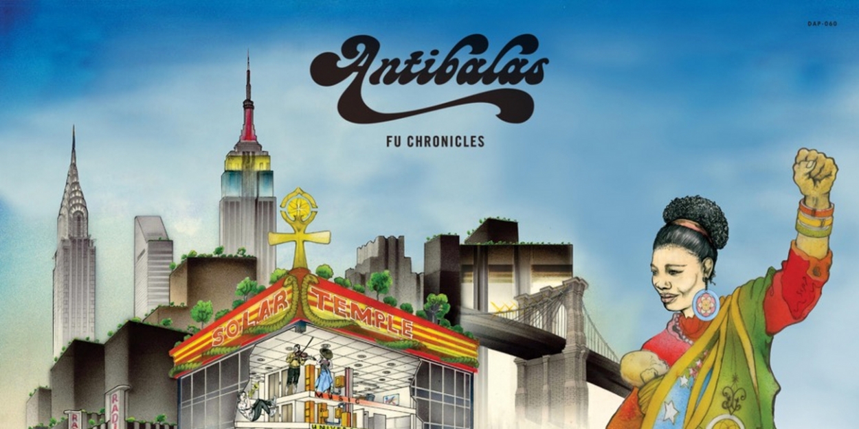 Antibalas Releasing New Album ‘Fu Chronicles’ on Daptone Records February 7th