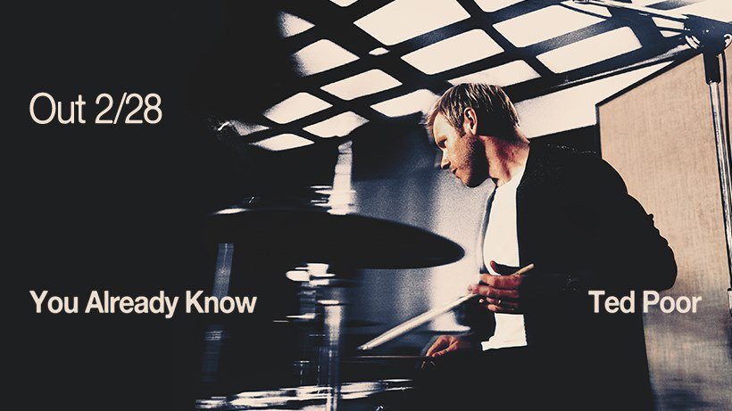 Drummer Ted Poor Debuts with Andrew D’Angelo, Andrew Bird, Blake Mills On Minimalist Jazz ‘You Already Know’ (ALBUM REVIEW)