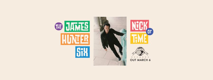 The James Hunter Six Slice & Groove With The Best On Daptone’s ‘Nick of Time’ (ALBUM REVIEW)