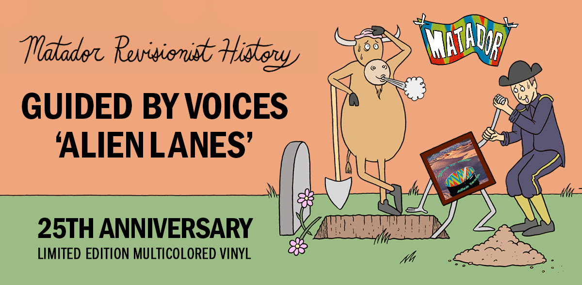 Matador Records Announces 25th Anniversary Edition of Guided By Voices’ ‘Alien Lanes’