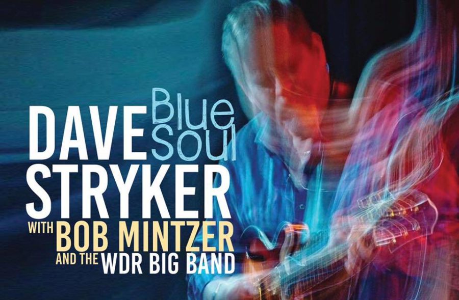 Guitarist Dave Stryker Along  Bob Mintzer Fronts the WDR Big Band for ‘Blue Soul’ (ALBUM REVIEW)