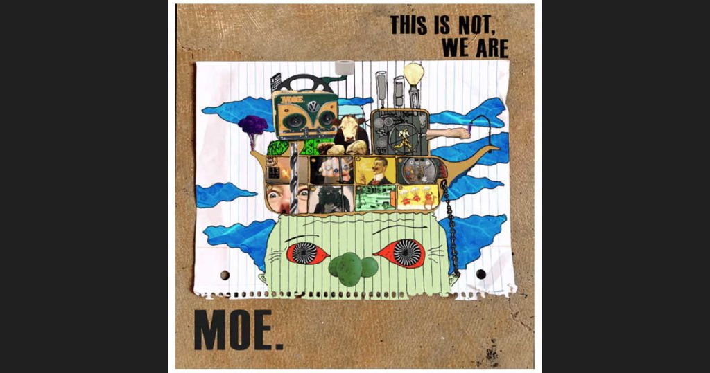 moe. Remains Artistically Relevant On Guitar Driven & Eclectic Via’This Is Not, We Are’ (ALBUM REVIEW)