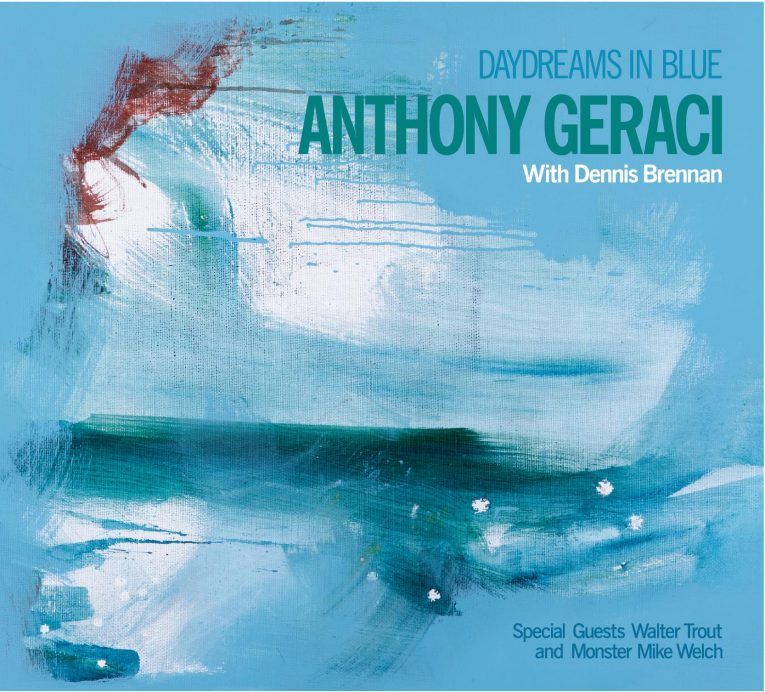 Blues Pianist Anthony Geraci Finds His Groove with Core Band On ‘Daydreams in Blue’ (ALBUM REVIEW)