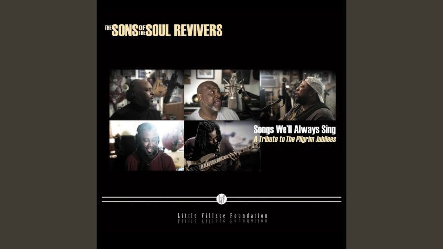 The Sons of the Soul Revivers Testify Tradition & Soul On Spirited ‘Songs We’ll Always Sing’ (ALBUM REVIEW)