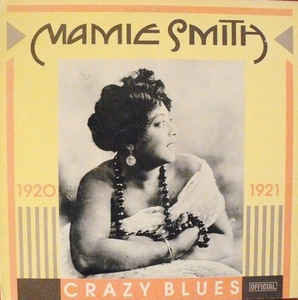 100 Years Ago Today- Mamie Smith Records Seminal Blues Track “Crazy Blues” & Music Changed Forever