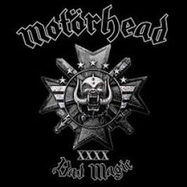 Five Years Ago Today -Motörhead Releaes ‘Bad Magic’ -22nd and Final Studio LP