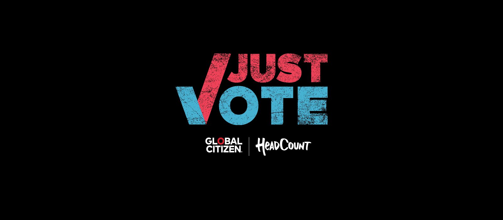 HeadCount & Global Citizen Announce JUST VOTE To Mobilize Young Voters