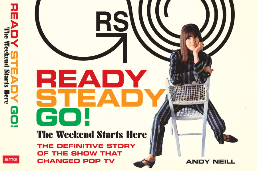 ‘Ready Steady Go! – The Weekend Starts Here: The Definitive Story of the Show That Changed Pop TV’ (BOOK REVIEW)