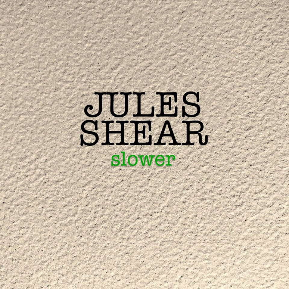 Jules Shear Brings Graceful Minimilist Folk To New LP ‘Slower’ (ALBUM REVIEW)