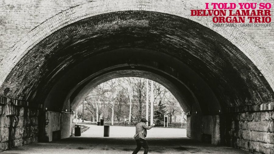 The Delvon Lamarr Organ Trio Brings Legit Soul & Funk on Unrelenting ‘I Told You So” (ALBUM REVIEW)