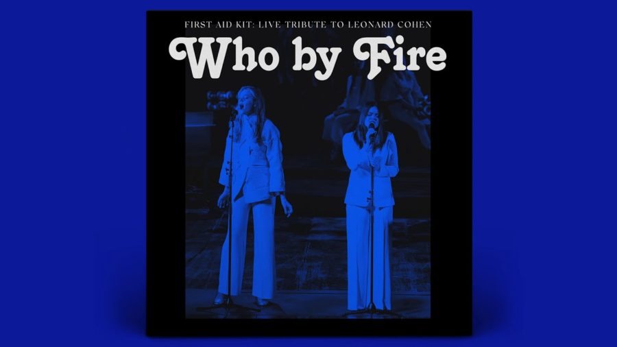 First Aid Kit Announce ‘Who By Fire’ – Live Leonard Cohen Tribute Album