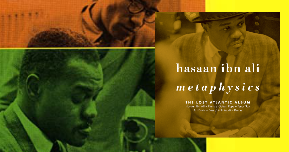 Pianist Hasaan Ibn Ali’s (Musical Link To Coltrane), Unreleased LP ‘Metaphysics: The Lost Atlantic Sessions’ Gets Its Due (ALBUM REVIEW)