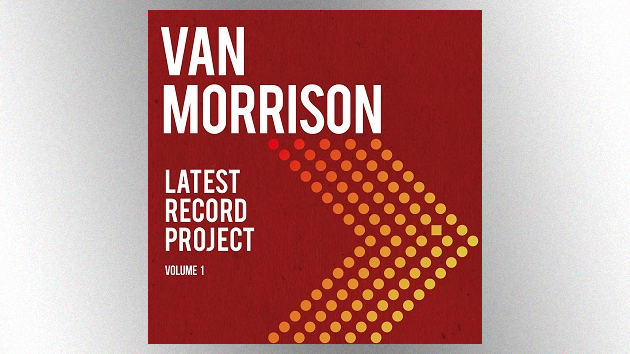 Van Morrison’s ‘Latest Record Project Volume 1’ Serves As Treasure Chest Or Endurance Test (ALBUM REVIEW)