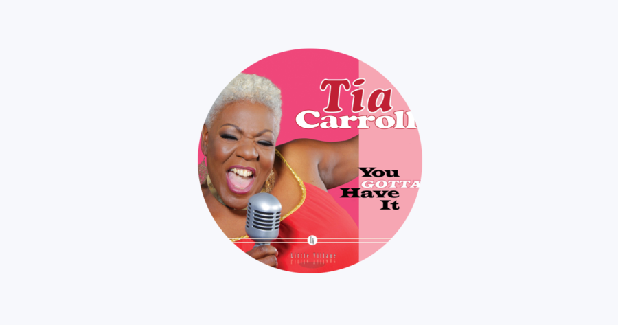 Blues/Soul Singer Tia Carroll Is Little Village’s Latest Discovery On Soaring ‘You Gotta Have It’ (ALBUM REVIEW)