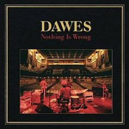 Ten Years Ago Today- Dawes Release Second LP ‘Nothing Is Wrong’ (Listen To “Fire Away”)