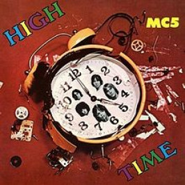 50 Years Ago Today- MC5 Released Second & Final Studio LP ‘High Time’