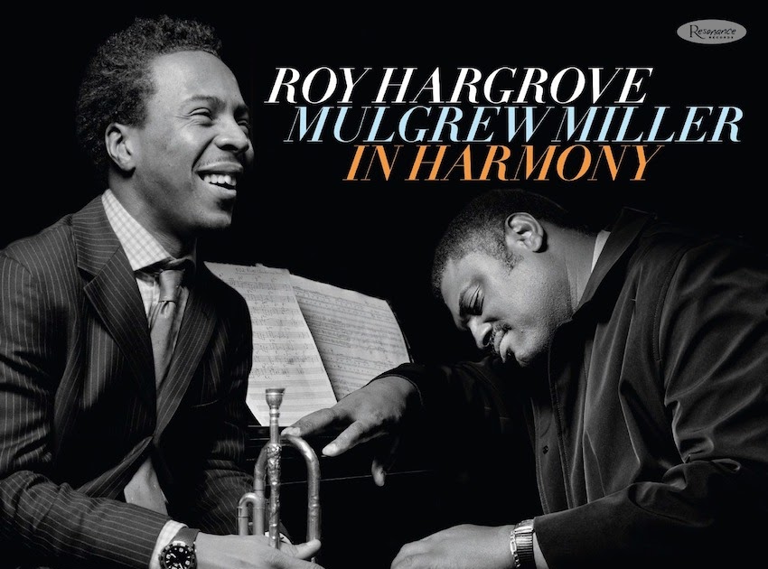 Resonance Records Unearths Special Live Duo Recordings of Trumpeter Roy Hargrove and Pianist Mulgrew Miller on ‘In Harmony’ (ALBUM REVIEW)