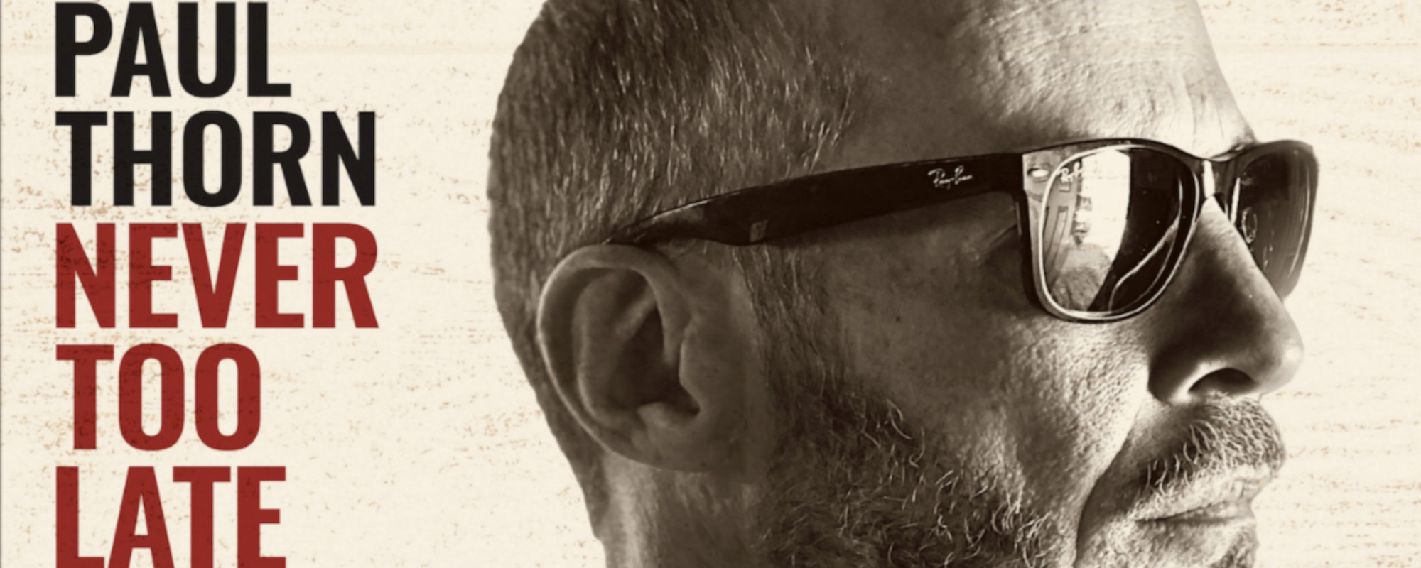 A Mellower, More Peaceful Paul Thorn Holds Sway on ‘Never Too Late to Call’ (ALBUM REVIEW)