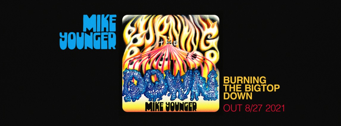 Mike Younger Completes Album with Levon Helm and Jim Dickinson 20 Years Later with “Burning the Bigtop Down” (ALBUM REVIEW)