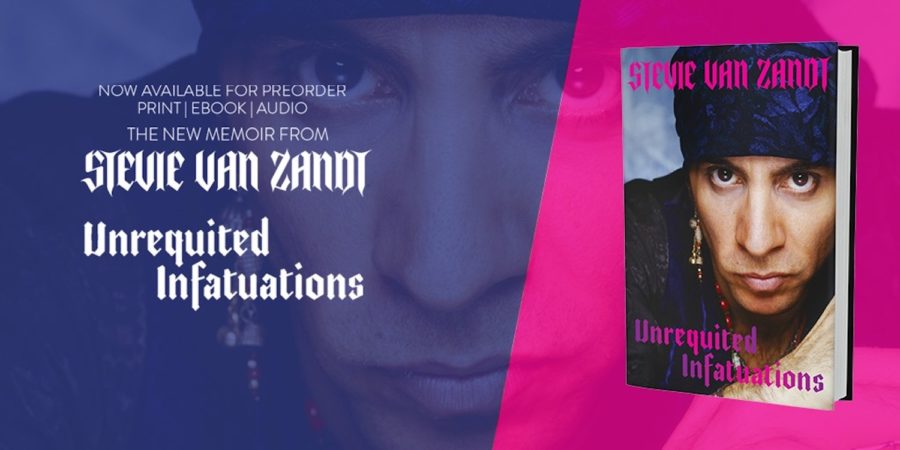Stevie Van Zandt Shares His Charismatic Story Via Compelling Memoir ‘Unrequited Infatuations’ (BOOK REVIEW)