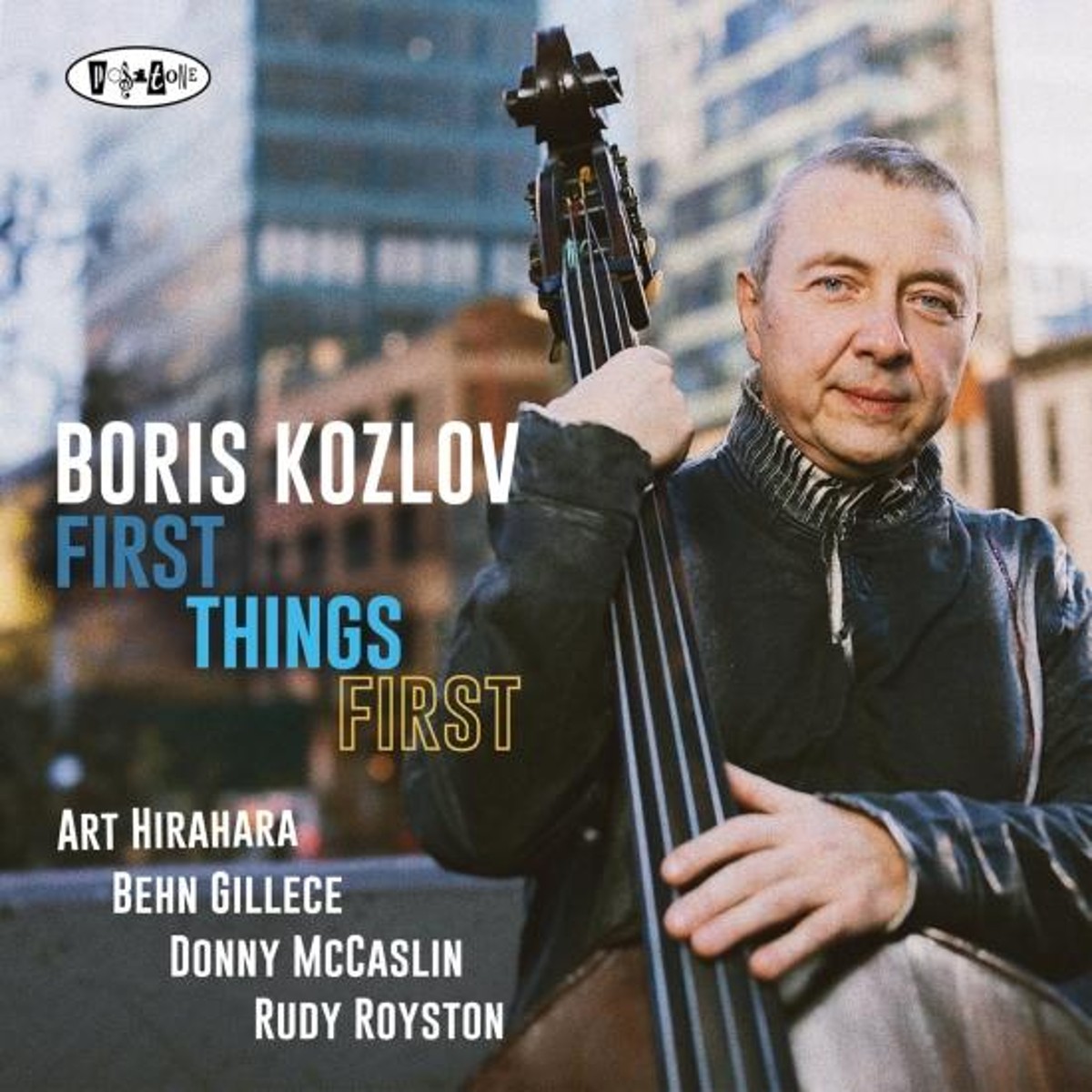Bassist Boris Kozlov Makes Posi-Tone Debut Via Stirring, Eclectic ‘First Things First’ (ALBUM REVIEW)