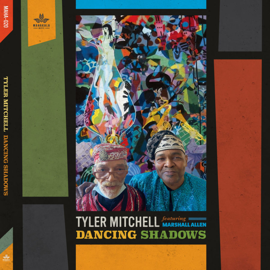 Two Sun Ra Arkestra Vets -Tyler Mitchell & Marshall Allen, Lead Slimmed-Down Sextet On ‘Dancing Shadows’ (ALBUM REVIEW)