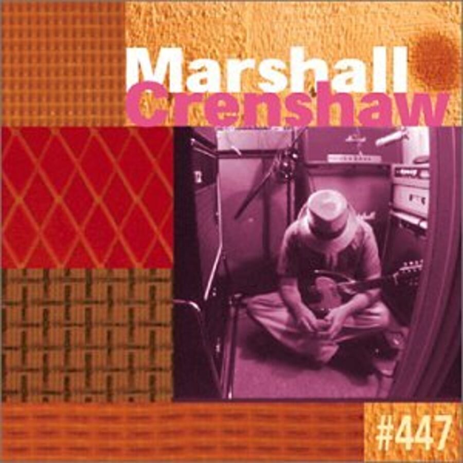 Marshall Crenshaw Expands 1999’s Stellar & Melodic ‘#447’ (ALBUM REVIEW)