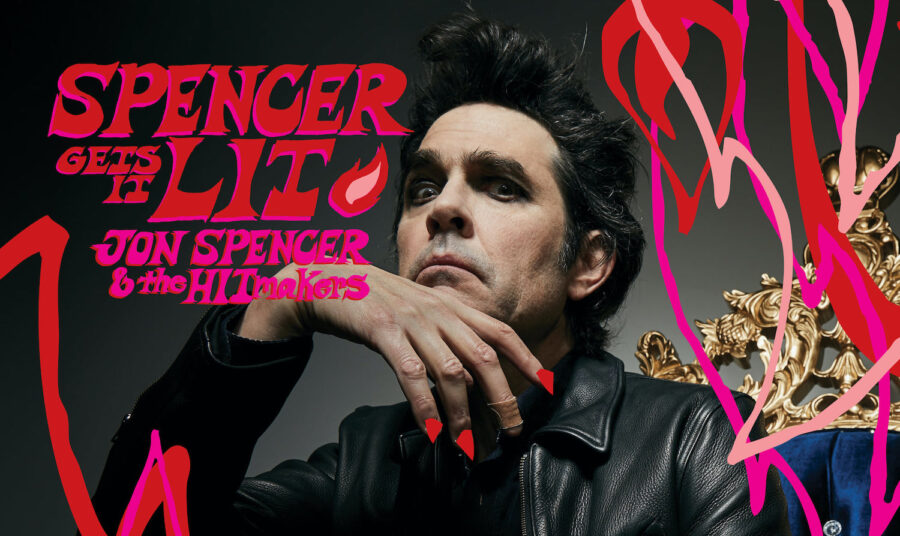 Jon Spencer & the HITmakers Announce New LP ‘SPENCER GETS IT LIT!’, Share Tour Dates