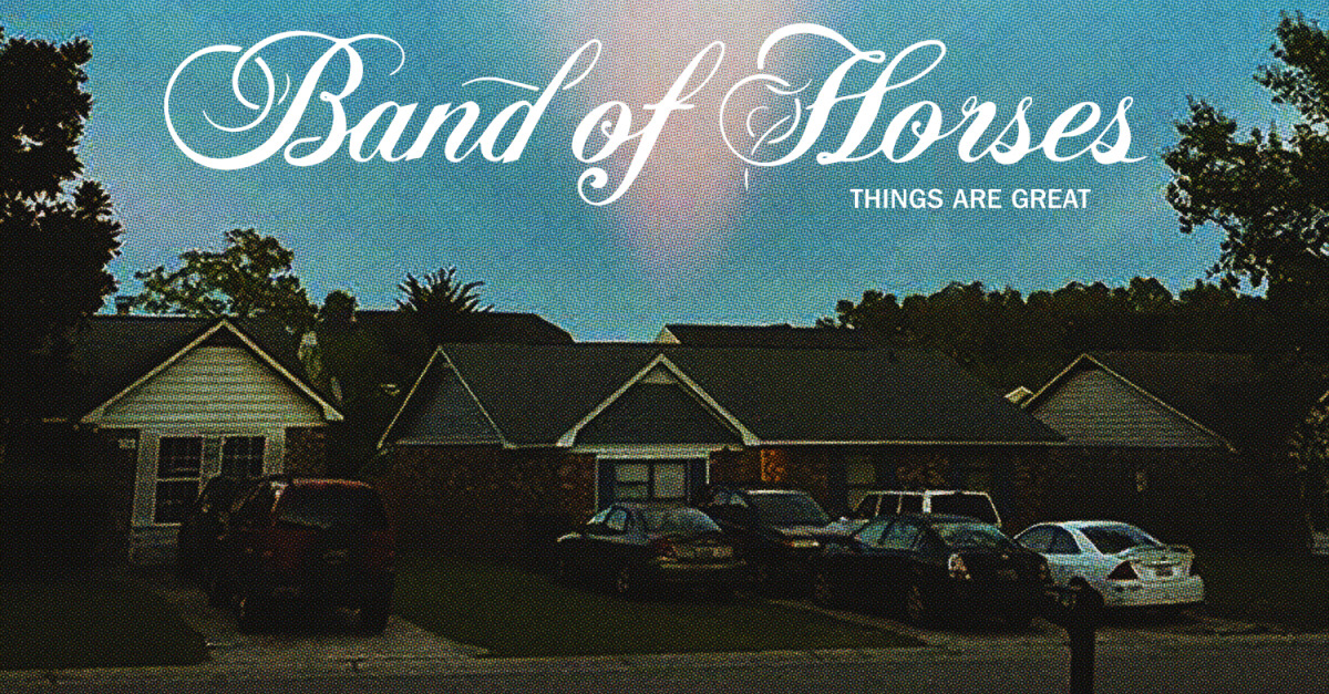 Band of Horses Re-Establishes Luscious Rock Sound On ‘Things Are Great’ (ALBUM REVIEW)