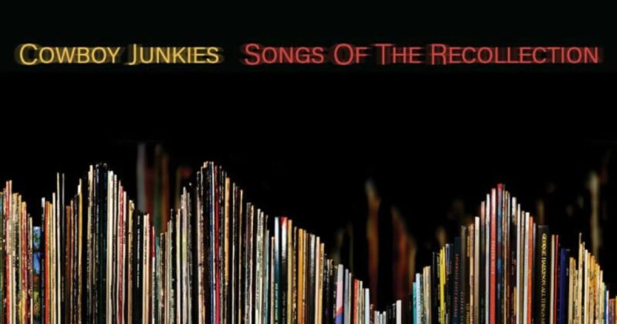The Cowboy Junkies Return With Brilliant Cover Interpretations (Bowie, The Cure, Stones) on ‘Songs of the Recollection’ (ALBUM REVIEW)