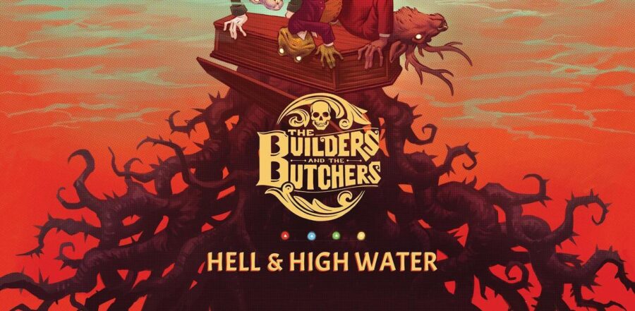 The Builders And The Butchers Deliver Cohesive and Impactful Songs on ‘Hell & High Water’ (ALBUM REVIEW)