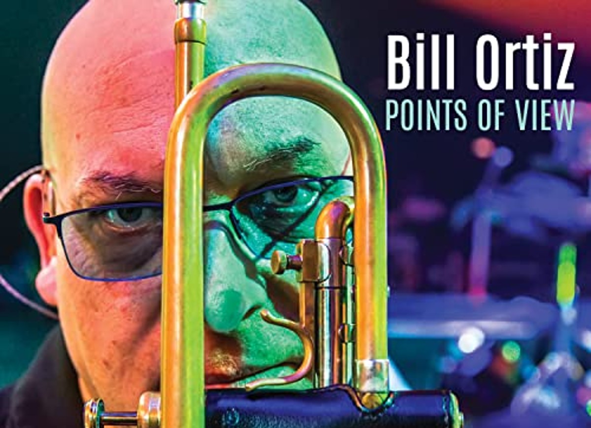 Ex-Santana Trumpeter Bill Ortiz Gathers Elite Cast for Dynamic ‘Points of View’ (ALBUM REVIEW)