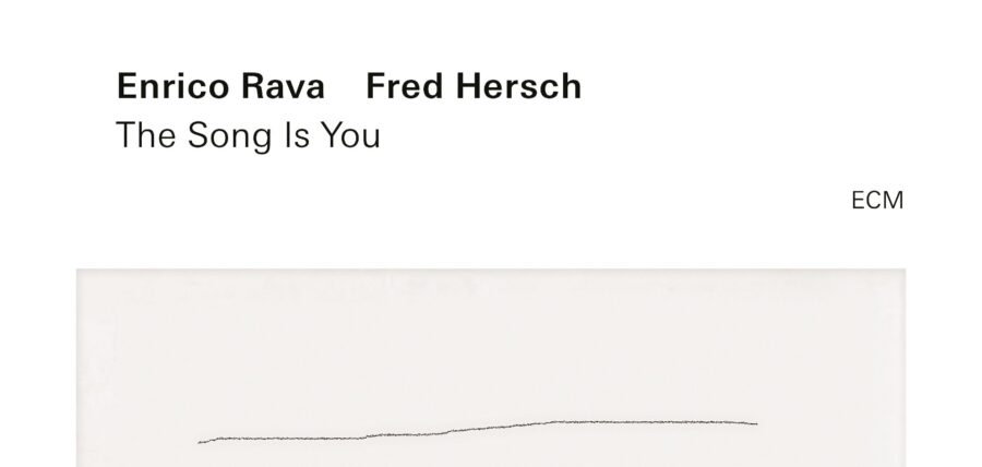 Musical Extroverts & Introverts Align as Enrico Rava & Fred Hersch Join Up For ‘The Song Is You’ (ALBUM REVIEW)