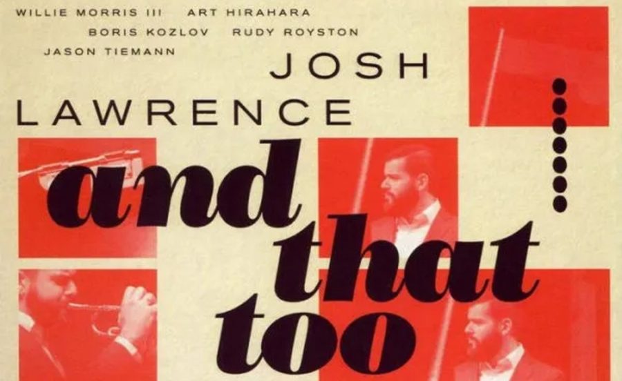 Trumpeter Josh Lawrence Leads Hard Swinging Quintet On ‘And That Too’ (ALBUM REVIEW)